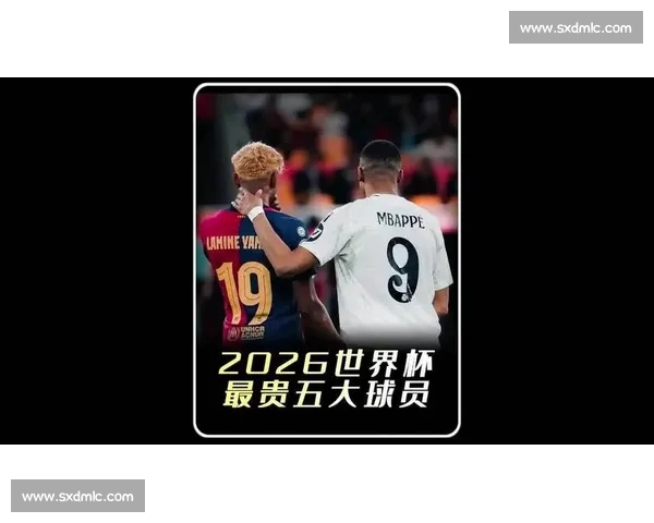 世界杯表现惊艳球员身价飙升引发市场关注与转会热潮